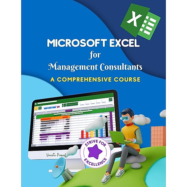 Microsoft Excel for Management Consultants : A Comprehensive Course / Course, Vineeta Prasad