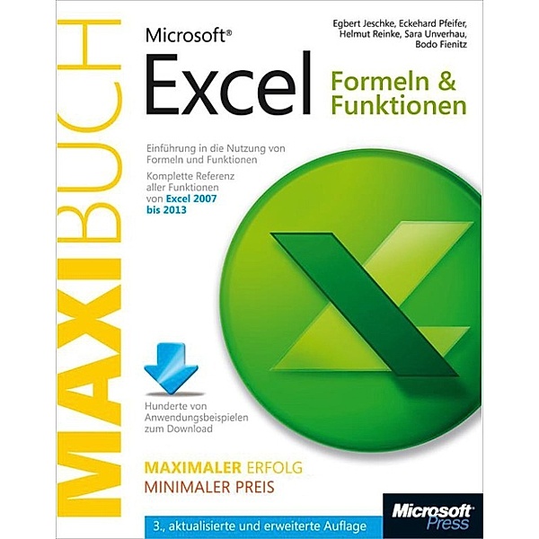 Microsoft Excel: Formeln & Funktionen - Das Maxibuch. 3., aktualisierte und erweiterte Auflage für Excel 2007 bis 2013, Helmut Reinke, Egbert Jeschke, Eckehard Pfeifer, Bodo Fienitz, Sara Unverhau