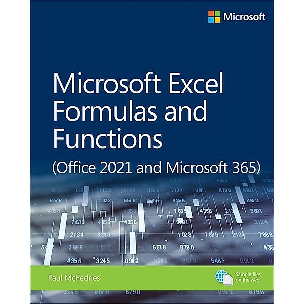 Microsoft Excel Formulas and Functions (Office 2021 and Microsoft 365), Paul McFedries