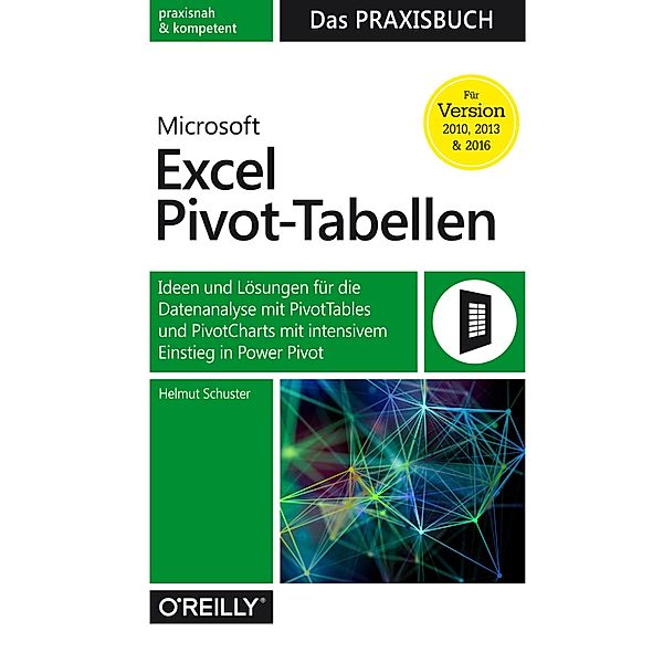 Microsoft Excel Pivot-Tabellen: Das Praxisbuch, Helmut Schuster