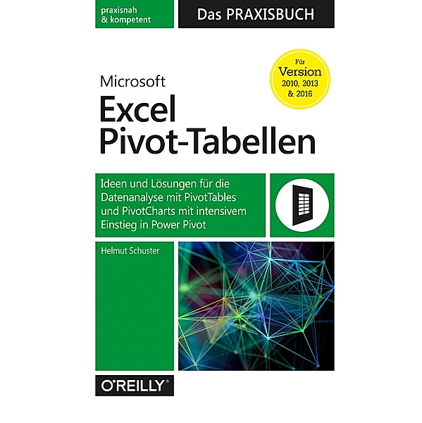 Microsoft Excel Pivot-Tabellen - Das Praxisbuch, Helmut Schuster