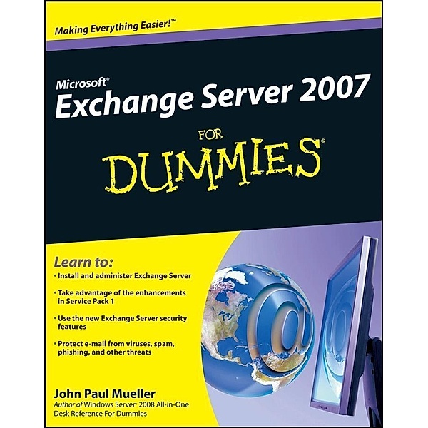 Microsoft Exchange Server 2007 For Dummies, John Paul Mueller