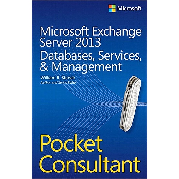 Microsoft Exchange Server 2013 Pocket Consultant, Stanek William
