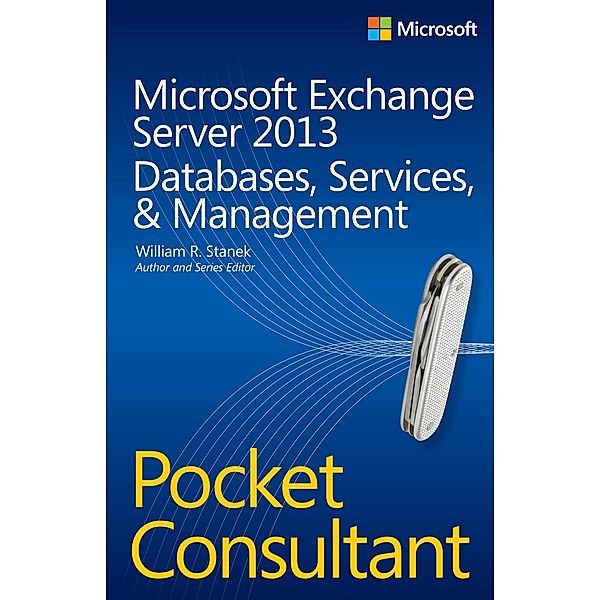 Microsoft Exchange Server 2013 Pocket Consultant, William Stanek