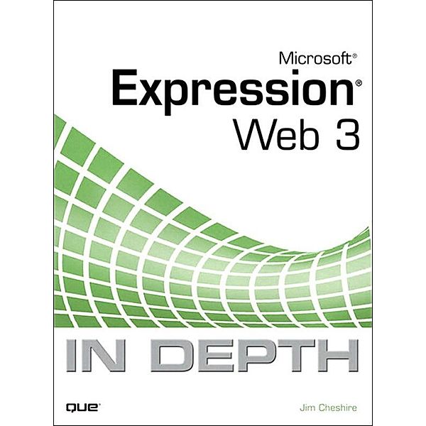 Microsoft Expression Web 3 In Depth, Jim Cheshire