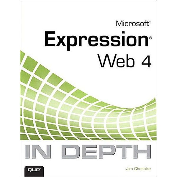 Microsoft Expression Web 4 In Depth, Jim Cheshire