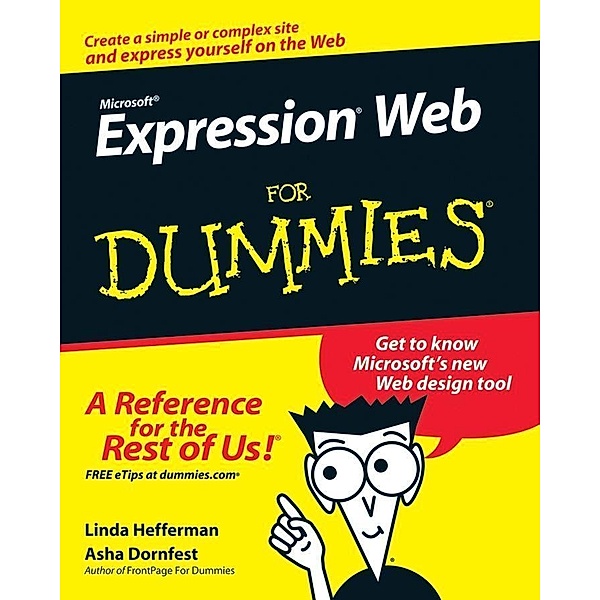 Microsoft Expression Web For Dummies, Linda Hefferman, Asha Dornfest