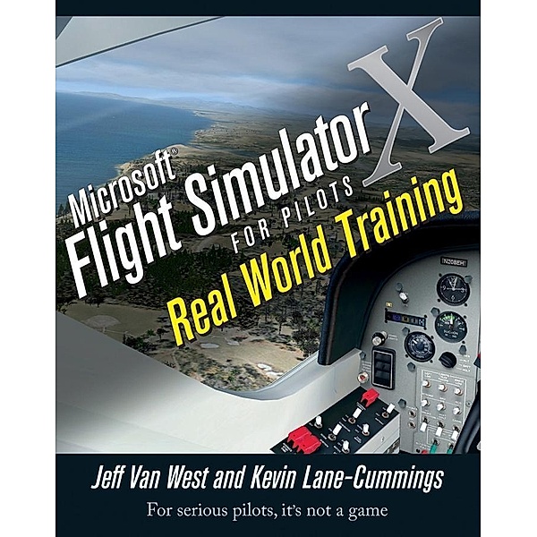 Microsoft Flight Simulator X For Pilots, Jeff Van West, Kevin Lane-Cummings