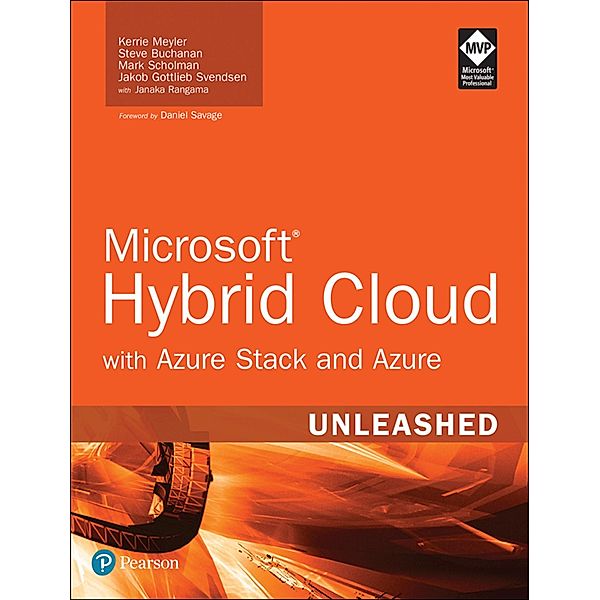 Microsoft Hybrid Cloud Unleashed with Azure Stack and Azure, Kerrie Meyler, Steve Buchanan, Mark Scholman, Svendsen Jakob Gottlieb, Janaka Rangama