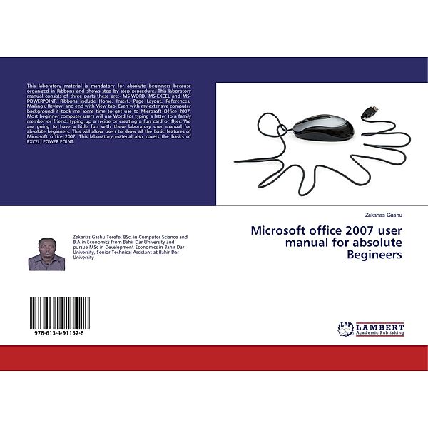 Microsoft office 2007 user manual for absolute Begineers, Zekarias Gashu