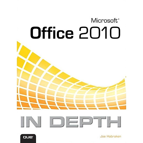 Microsoft Office 2010 In Depth / In Depth, Joe Habraken