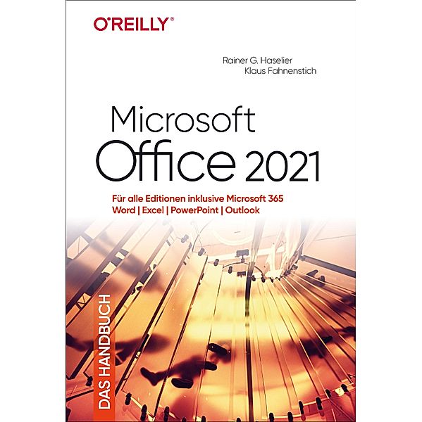 Microsoft Office 2021 -Das Handbuch, Rainer G. Haselier, Klaus Fahnenstich