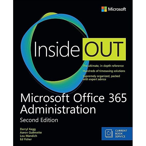 Microsoft Office 365 Administration Inside Out, Ed Fisher, Lou Mandich, Darryl Kegg, Aaron Guilmette