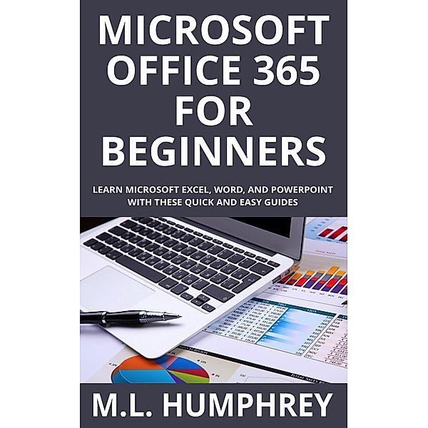 Microsoft Office 365 for Beginners, M. L. Humphrey