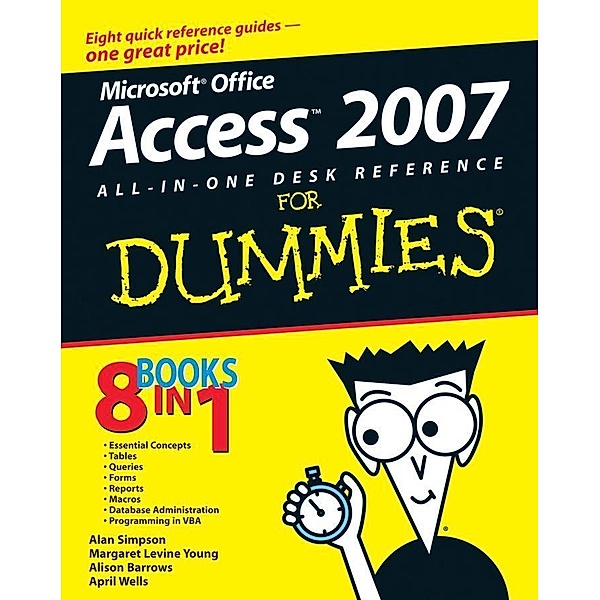 Microsoft Office Access 2007 All-in-One Desk Reference For Dummies, Alan Simpson, Margaret Levine Young, Alison Barrows, April Wells, Jim McCarter
