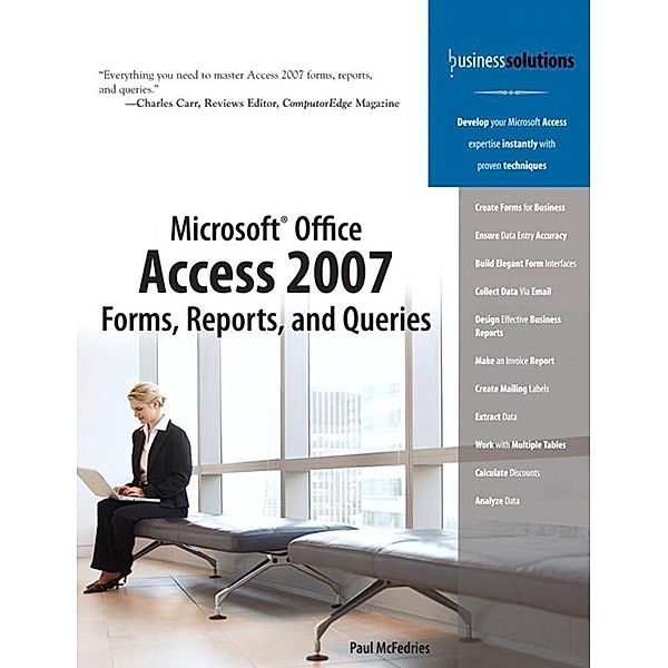 Microsoft Office Access 2007 Forms, Reports, and Queries, Paul McFedries