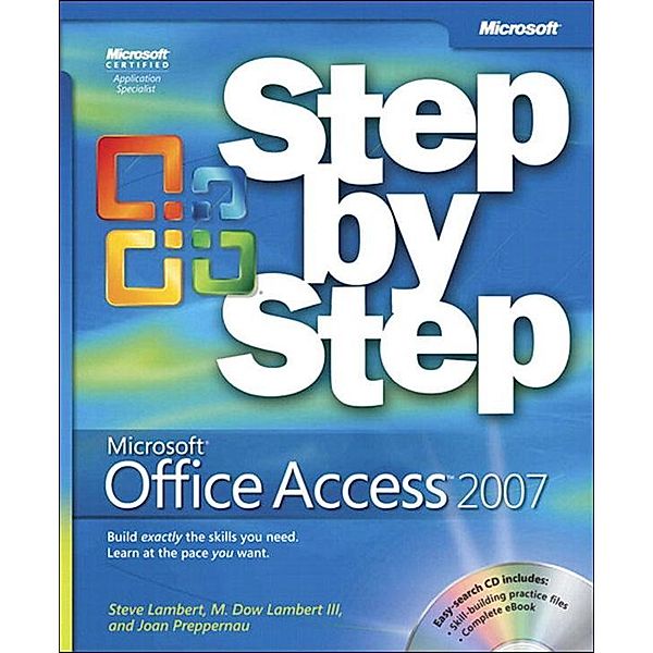 Microsoft Office Access 2007 Step by Step / Step by Step, Lambert Steve, Lambert M., Lambert Joan