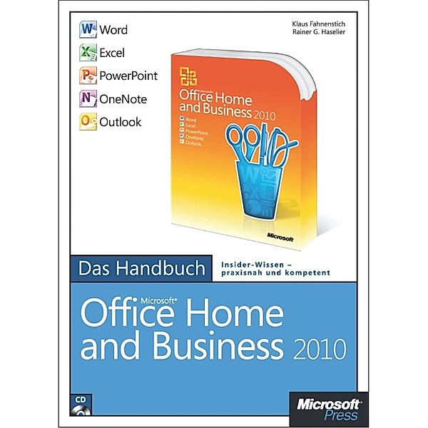 Microsoft Office Home and Business 2010 - Das Handbuch: Word, Excel, PowerPoint, Outlook, OneNote, Klaus Fahnenstich, Rainer G. Haselier