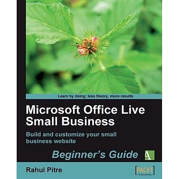 Microsoft Office Live Small Business Beginner's Guide, Rahul Pitre