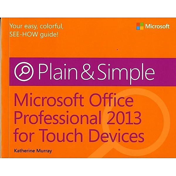 Microsoft® Office Professional 2013 for Touch Devices, Katherine Murray