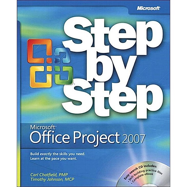 Microsoft Office Project 2007 Step by Step, Carl Chatfield, Timothy Johnson