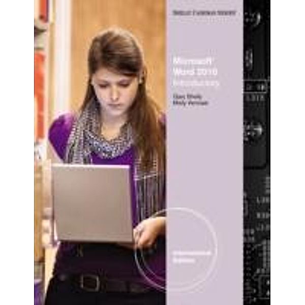 Microsoft® Office Word 2010, Gary B. Shelly, Misty E. Vermaat