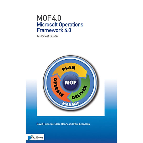 Microsoft Operations Framework 4.0 - A Pocket Guide, David Pultorak, Clare Henry