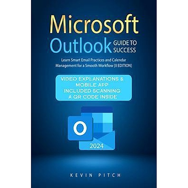 Microsoft Outlook Guide to Success, Kevin Pitch