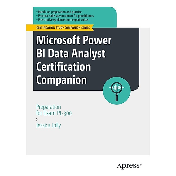 Microsoft Power BI Data Analyst Certification Companion / Certification Study Companion Series, Jessica Jolly