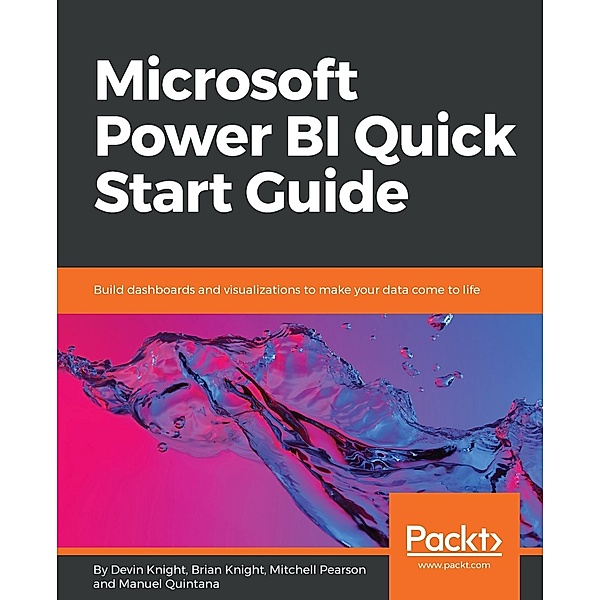 Microsoft Power BI Quick Start Guide, Knight Devin Knight
