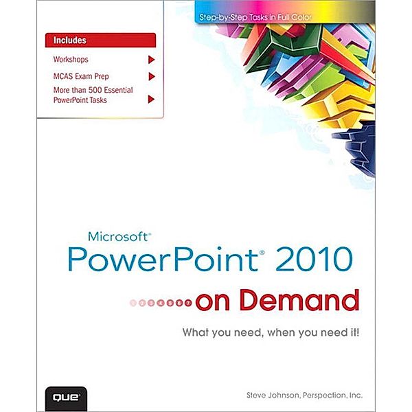 Microsoft PowerPoint 2010 On Demand, Steve Johnson, Inc. Perspection