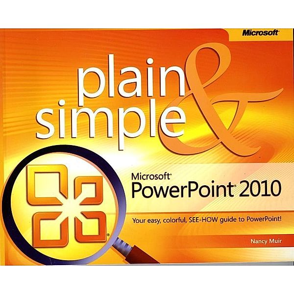 Microsoft PowerPoint 2010 Plain & Simple, Nancy Muir