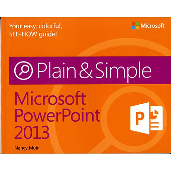 Microsoft® PowerPoint® 2013, Nancy C. Muir