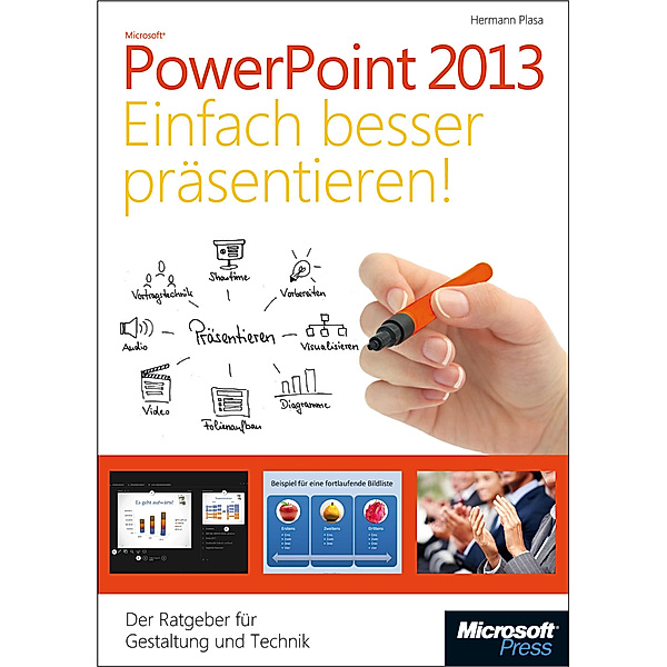 Microsoft PowerPoint 2013 - Einfach besser präsentieren, Hermann Plasa