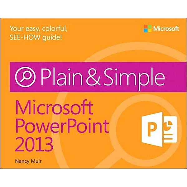 Microsoft PowerPoint 2013 Plain & Simple / Plain & Simple, Nancy Muir Boysen