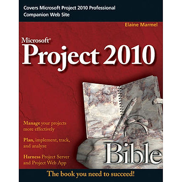 Microsoft Project 2010 Bible, Elaine Marmel