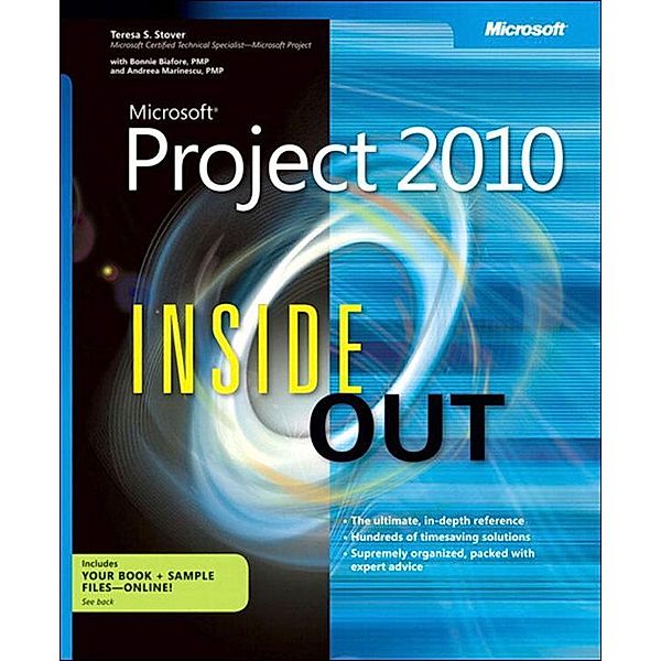 Microsoft Project 2010 Inside Out, Teresa Stover, Bonnie Biafore, Andreea Marinescu