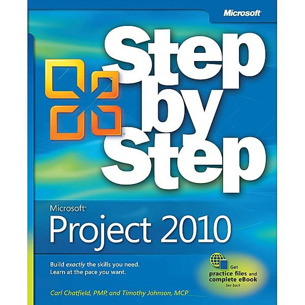 Microsoft Project 2010 Step by Step / Step by Step, Carl Chatfield, Timothy Johnson