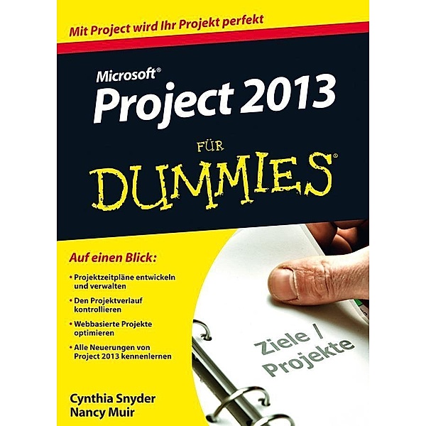 Microsoft Project 2013 für Dummies / für Dummies, Cynthia Snyder, Nancy C. Muir