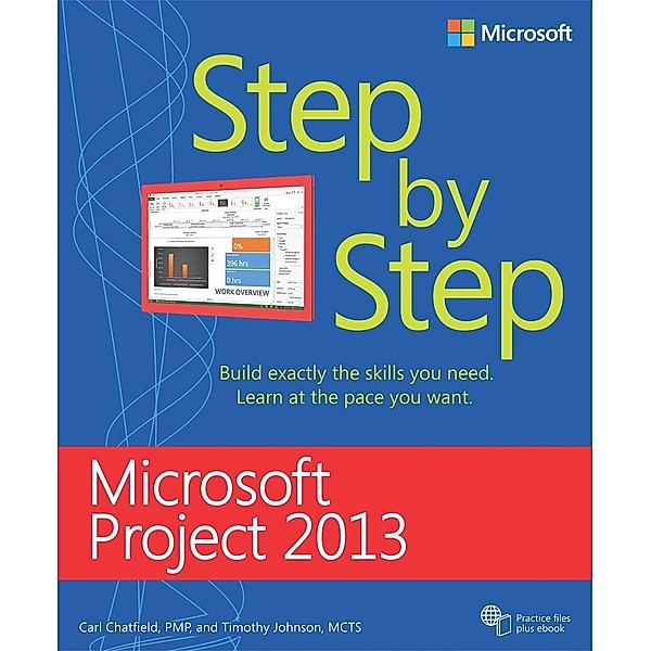 Microsoft Project 2013 Step by Step, Carl Chatfield, Timothy Johnson