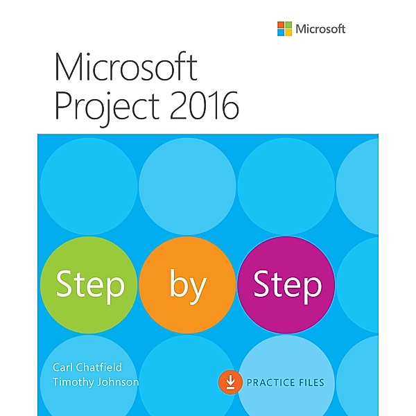 Microsoft Project 2016 Step by Step, Carl Chatfield, Timothy Johnson