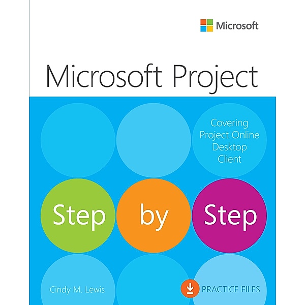 Microsoft Project Step by Step (covering Project Online Desktop Client), Cindy M. Lewis