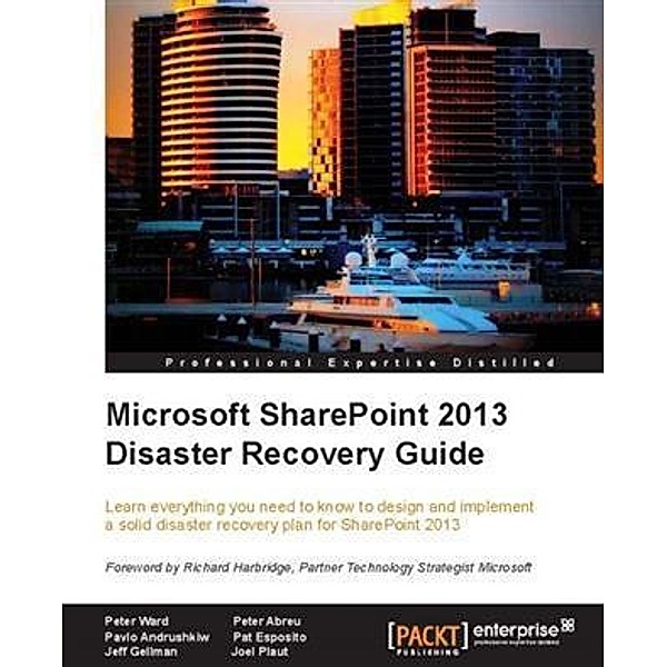 Microsoft SharePoint 2013 Disaster Recovery Guide, Peter Ward