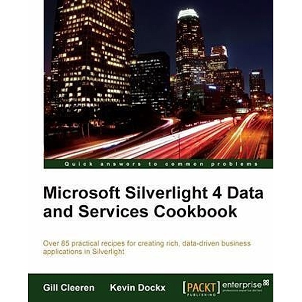 Microsoft Silverlight 4 Data and Services Cookbook, Gill Cleeren