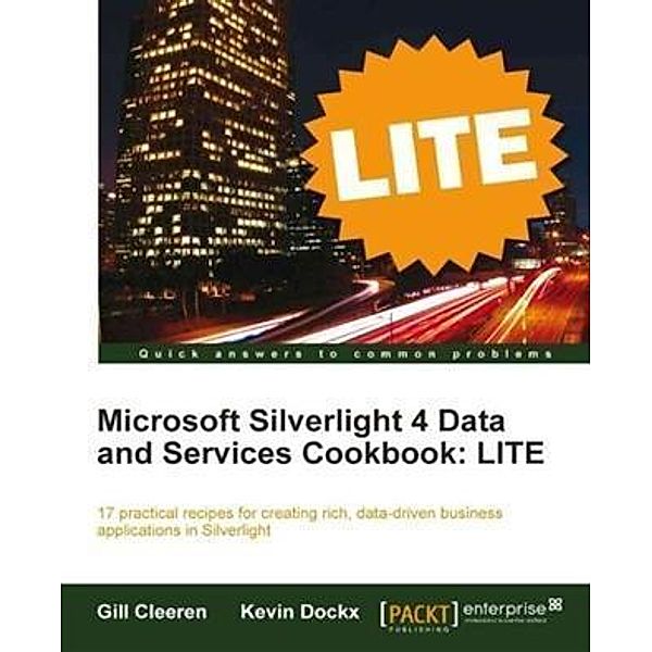 Microsoft Silverlight 4 Data and Services Cookbook: LITE, Gill Cleeren