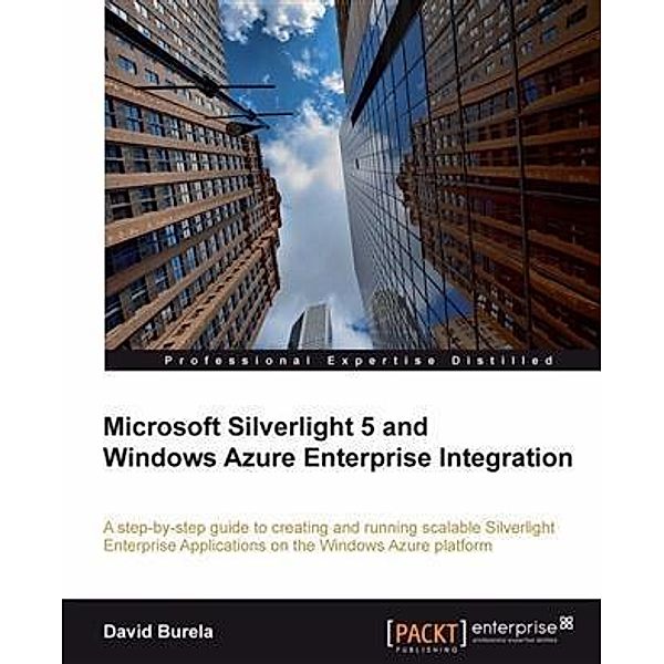 Microsoft Silverlight 5 and Windows Azure Enterprise Integration, David Burela