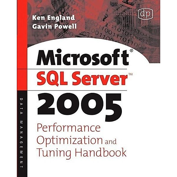 Microsoft SQL Server 2005 Performance Optimization and Tuning Handbook, Ken England, Gavin Powell