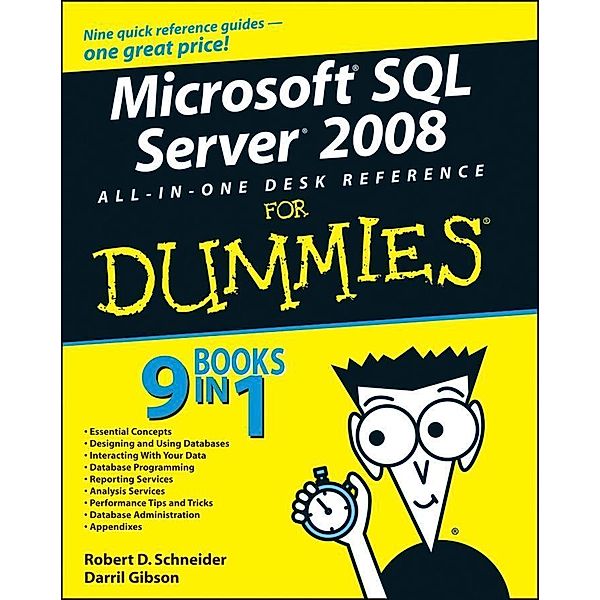 Microsoft SQL Server 2008 All-in-One Desk Reference For Dummies, Robert D. Schneider, Darril Gibson