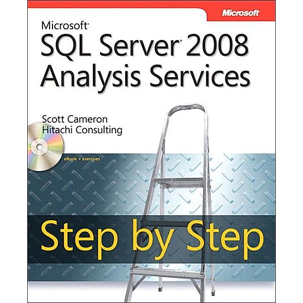 Microsoft SQL Server 2008 Analysis Services Step by Step / Step by Step Developer, Consulting Hitachi, Cameron Scott