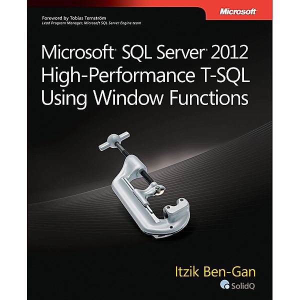 Microsoft SQL Server 2012 High-Performance T-SQL Using Window Functions / Developer Reference, Itzik Ben-Gan